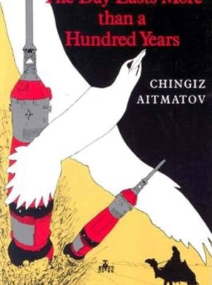 The Day Lasts More than a Hundred Years by Chingiz Aitmatov